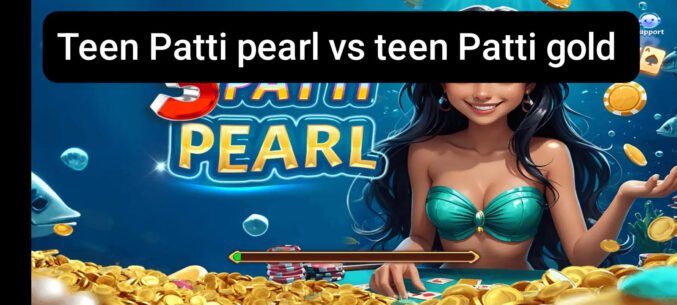 teen Patti pearl VS Teen Patti Gold